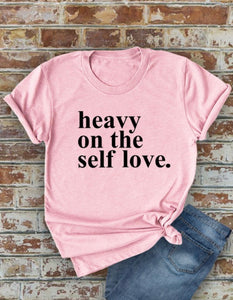 Heavy on the self love!